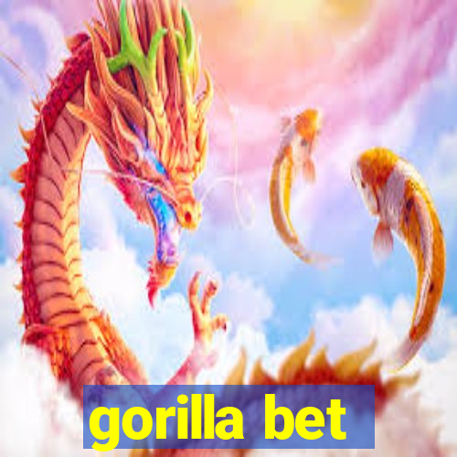 gorilla bet